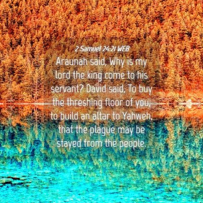 Picture 04 - 2 Samuel 24:21 WEB - Araunah said, Why is my lord the king come to his - Bible Verse Picture