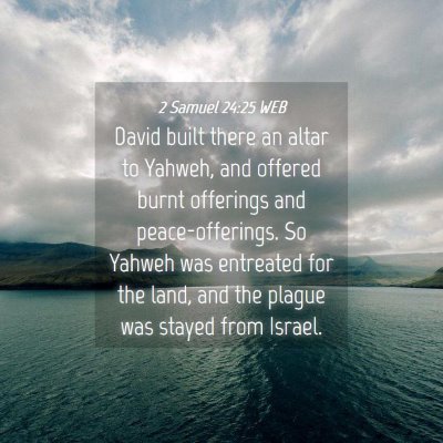 Picture 04 - 2 Samuel 24:25 WEB - David built there an altar to Yahweh, and offered - Bible Verse Picture