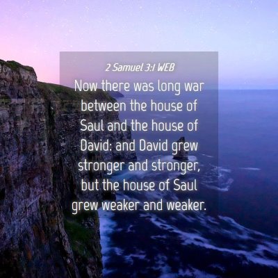 Picture 04 - 2 Samuel 3:1 WEB - Now there was long war between the house of Saul - Bible Verse Picture