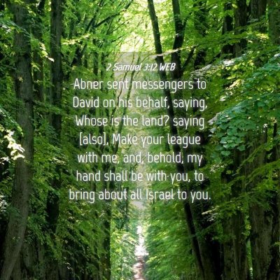 Picture 04 - 2 Samuel 3:12 WEB - Abner sent messengers to David on his behalf, - Bible Verse Picture