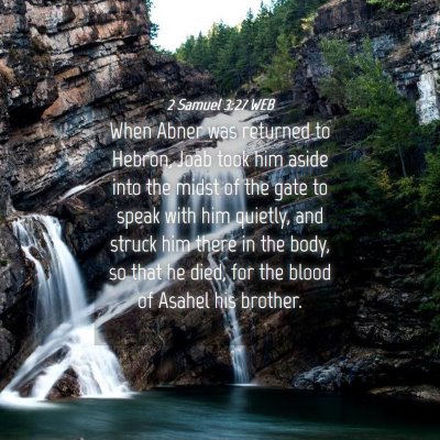 Picture 04 - 2 Samuel 3:27 WEB - When Abner was returned to Hebron, Joab took him - Bible Verse Picture