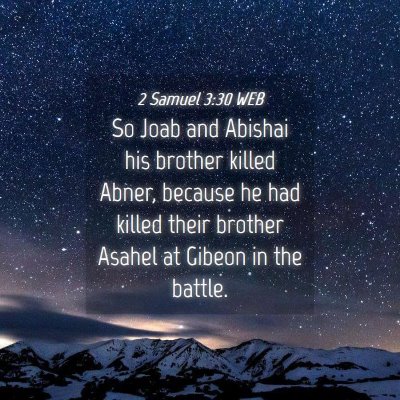 Picture 04 - 2 Samuel 3:30 WEB - So Joab and Abishai his brother killed Abner, - Bible Verse Picture