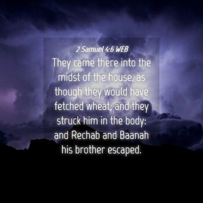 Picture 04 - 2 Samuel 4:6 WEB - They came there into the midst of the house, as - Bible Verse Picture