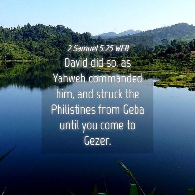 Picture 04 - 2 Samuel 5:25 WEB - David did so, as Yahweh commanded him, and struck - Bible Verse Picture