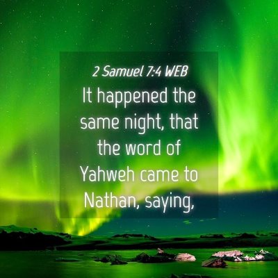 Picture 04 - 2 Samuel 7:4 WEB - It happened the same night, that the word of - Bible Verse Picture