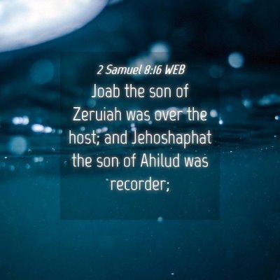 Picture 04 - 2 Samuel 8:16 WEB - Joab the son of Zeruiah was over the host; and - Bible Verse Picture