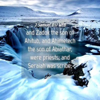 Picture 04 - 2 Samuel 8:17 WEB - and Zadok the son of Ahitub, and Ahimelech the - Bible Verse Picture