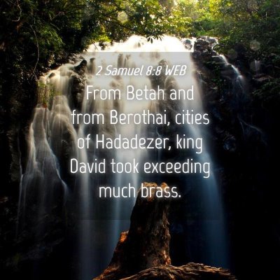 Picture 04 - 2 Samuel 8:8 WEB - From Betah and from Berothai, cities of - Bible Verse Picture