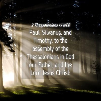 Picture 04 - 2 Thessalonians 1:1 WEB - Paul, Silvanus, and Timothy, to the assembly of - Bible Verse Picture