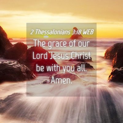 Picture 04 - 2 Thessalonians 3:18 WEB - The grace of our Lord Jesus Christ be with you - Bible Verse Picture