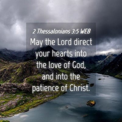 Picture 04 - 2 Thessalonians 3:5 WEB - May the Lord direct your hearts into the love of - Bible Verse Picture