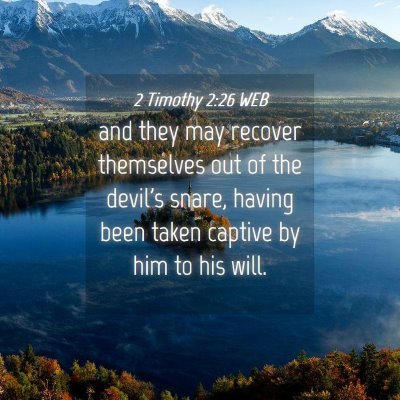 Picture 04 - 2 Timothy 2:26 WEB - and they may recover themselves out of the - Bible Verse Picture