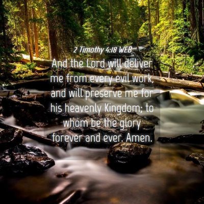 Picture 04 - 2 Timothy 4:18 WEB - And the Lord will deliver me from every evil - Bible Verse Picture