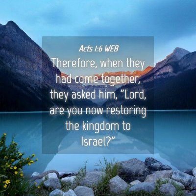 Picture 04 - Acts 1:6 WEB - Therefore, when they had come together, they - Bible Verse Picture