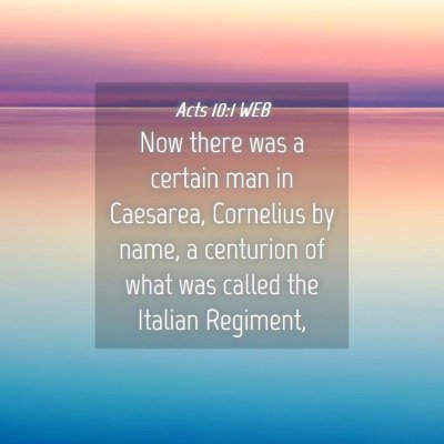 Picture 04 - Acts 10:1 WEB - Now there was a certain man in Caesarea, - Bible Verse Picture