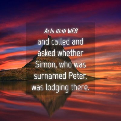 Picture 04 - Acts 10:18 WEB - and called and asked whether Simon, who was - Bible Verse Picture