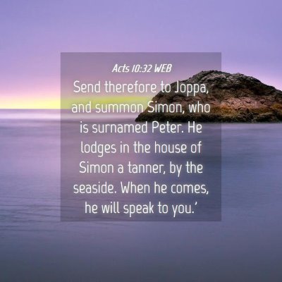 Picture 04 - Acts 10:32 WEB - Send therefore to Joppa, and summon Simon, who is - Bible Verse Picture