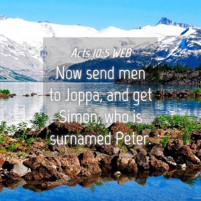 Picture 04 - Acts 10:5 WEB - Now send men to Joppa, and get Simon, who is - Bible Verse Picture