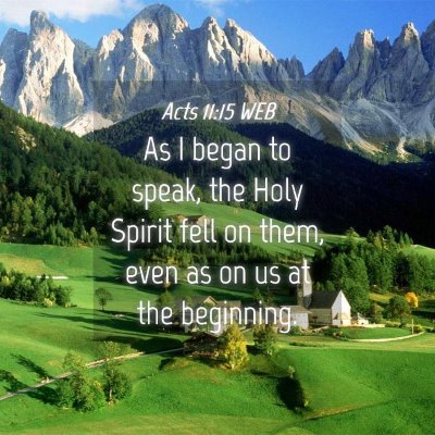 Picture 04 - Acts 11:15 WEB - As I began to speak, the Holy Spirit fell on - Bible Verse Picture