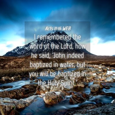Picture 04 - Acts 11:16 WEB - I remembered the word of the Lord, how he said, - Bible Verse Picture
