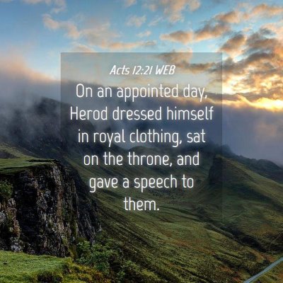 Picture 04 - Acts 12:21 WEB - On an appointed day, Herod dressed himself in - Bible Verse Picture