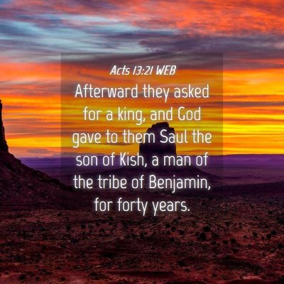 Picture 04 - Acts 13:21 WEB - Afterward they asked for a king, and God gave to - Bible Verse Picture