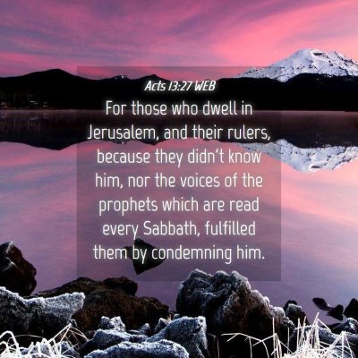 Picture 04 - Acts 13:27 WEB - For those who dwell in Jerusalem, and their - Bible Verse Picture