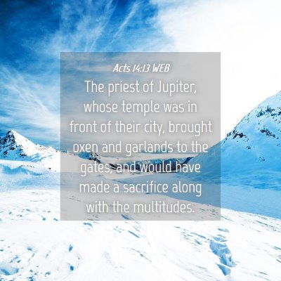 Picture 04 - Acts 14:13 WEB - The priest of Jupiter, whose temple was in front - Bible Verse Picture