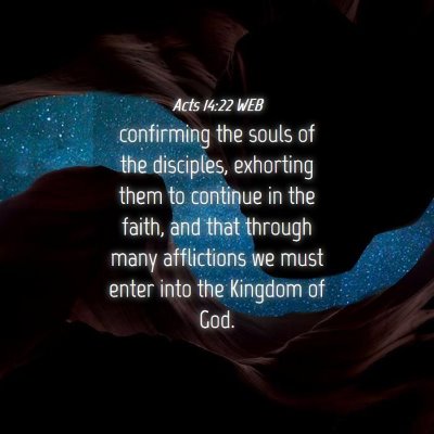 Picture 04 - Acts 14:22 WEB - confirming the souls of the disciples, exhorting - Bible Verse Picture
