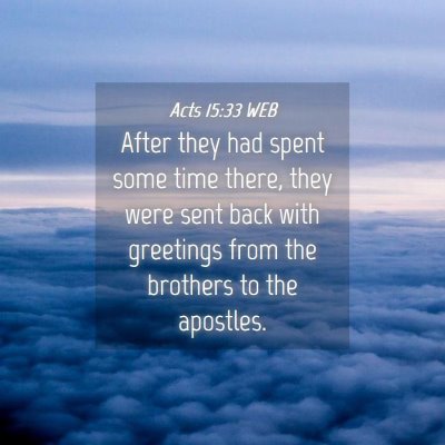 Picture 04 - Acts 15:33 WEB - After they had spent some time there, they were - Bible Verse Picture