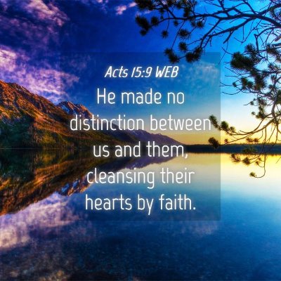 Picture 04 - Acts 15:9 WEB - He made no distinction between us and them, - Bible Verse Picture