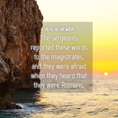 Picture 04 - Acts 16:38 WEB - The sergeants reported these words to the - Bible Verse Picture