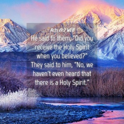 Picture 04 - Acts 19:2 WEB - He said to them, 