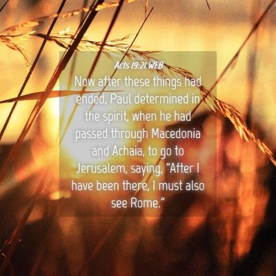 Picture 04 - Acts 19:21 WEB - Now after these things had ended, Paul determined - Bible Verse Picture