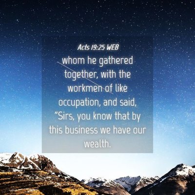 Picture 04 - Acts 19:25 WEB - whom he gathered together, with the workmen of - Bible Verse Picture
