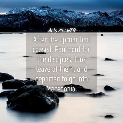 Picture 04 - Acts 20:1 WEB - After the uproar had ceased, Paul sent for the - Bible Verse Picture