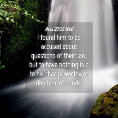 Picture 04 - Acts 23:29 WEB - I found him to be accused about questions of - Bible Verse Picture
