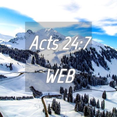Picture 04 - Acts 24:7 WEB -  - Bible Verse Picture
