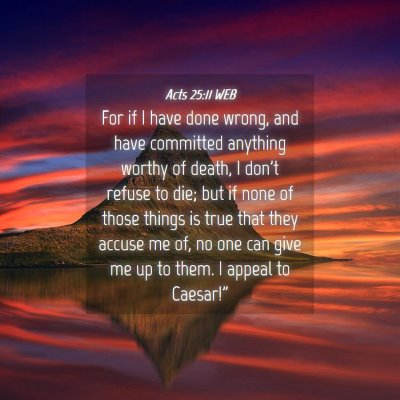 Picture 04 - Acts 25:11 WEB - For if I have done wrong, and have committed - Bible Verse Picture