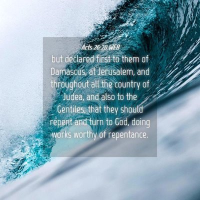 Picture 04 - Acts 26:20 WEB - but declared first to them of Damascus, at - Bible Verse Picture