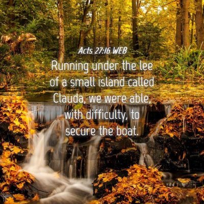 Picture 04 - Acts 27:16 WEB - Running under the lee of a small island called - Bible Verse Picture