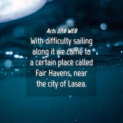 Picture 04 - Acts 27:8 WEB - With difficulty sailing along it we came to a - Bible Verse Picture