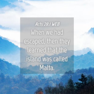 Picture 04 - Acts 28:1 WEB - When we had escaped, then they learned that the - Bible Verse Picture