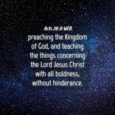 Picture 04 - Acts 28:31 WEB - preaching the Kingdom of God, and teaching the - Bible Verse Picture