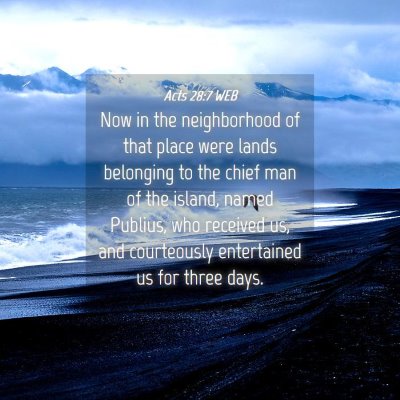 Picture 04 - Acts 28:7 WEB - Now in the neighborhood of that place were lands - Bible Verse Picture