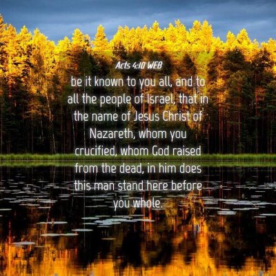 Picture 04 - Acts 4:10 WEB - be it known to you all, and to all the people of - Bible Verse Picture
