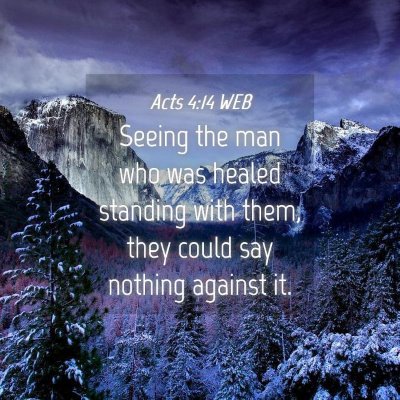 Picture 04 - Acts 4:14 WEB - Seeing the man who was healed standing with them, - Bible Verse Picture