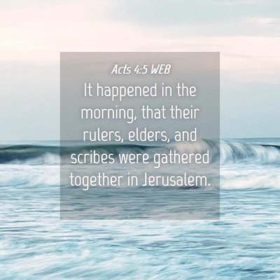 Picture 04 - Acts 4:5 WEB - It happened in the morning, that their rulers, - Bible Verse Picture