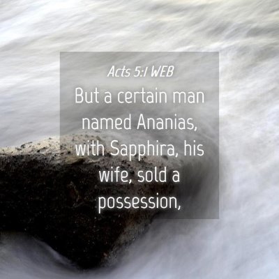 Picture 04 - Acts 5:1 WEB - But a certain man named Ananias, with Sapphira, - Bible Verse Picture