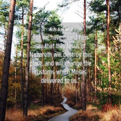 Picture 04 - Acts 6:14 WEB - For we have heard him say that this Jesus of - Bible Verse Picture